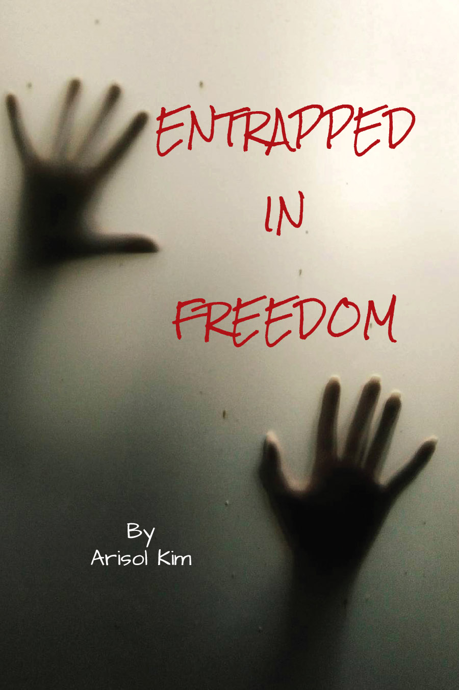 Entrapped in Freedom