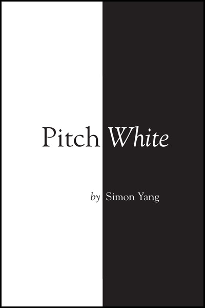 Pitch White by Simon Yang.
